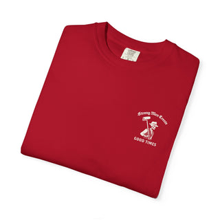 "Strong Men Create Good Times" Graphic T-Shirt