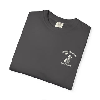 "Strong Men Create Good Times" Graphic T-Shirt